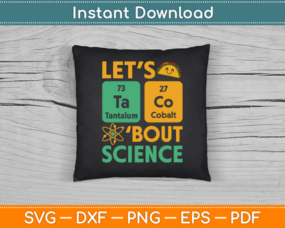 Let's Taco Bout Science Teacher Gift Chemistry Funny Physics SVG Digital Cutting File