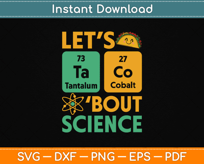 Let's Taco Bout Science Teacher Gift Chemistry Funny Physics SVG Digital Cutting File