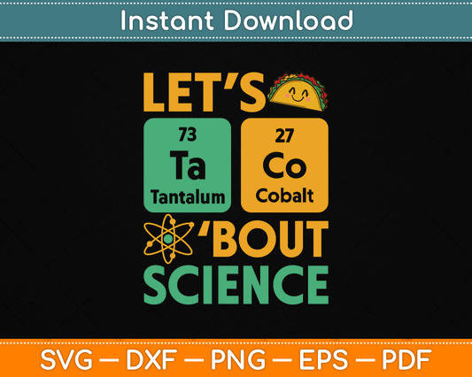 Let's Taco Bout Science Teacher Gift Chemistry Funny Physics SVG Digital Cutting File