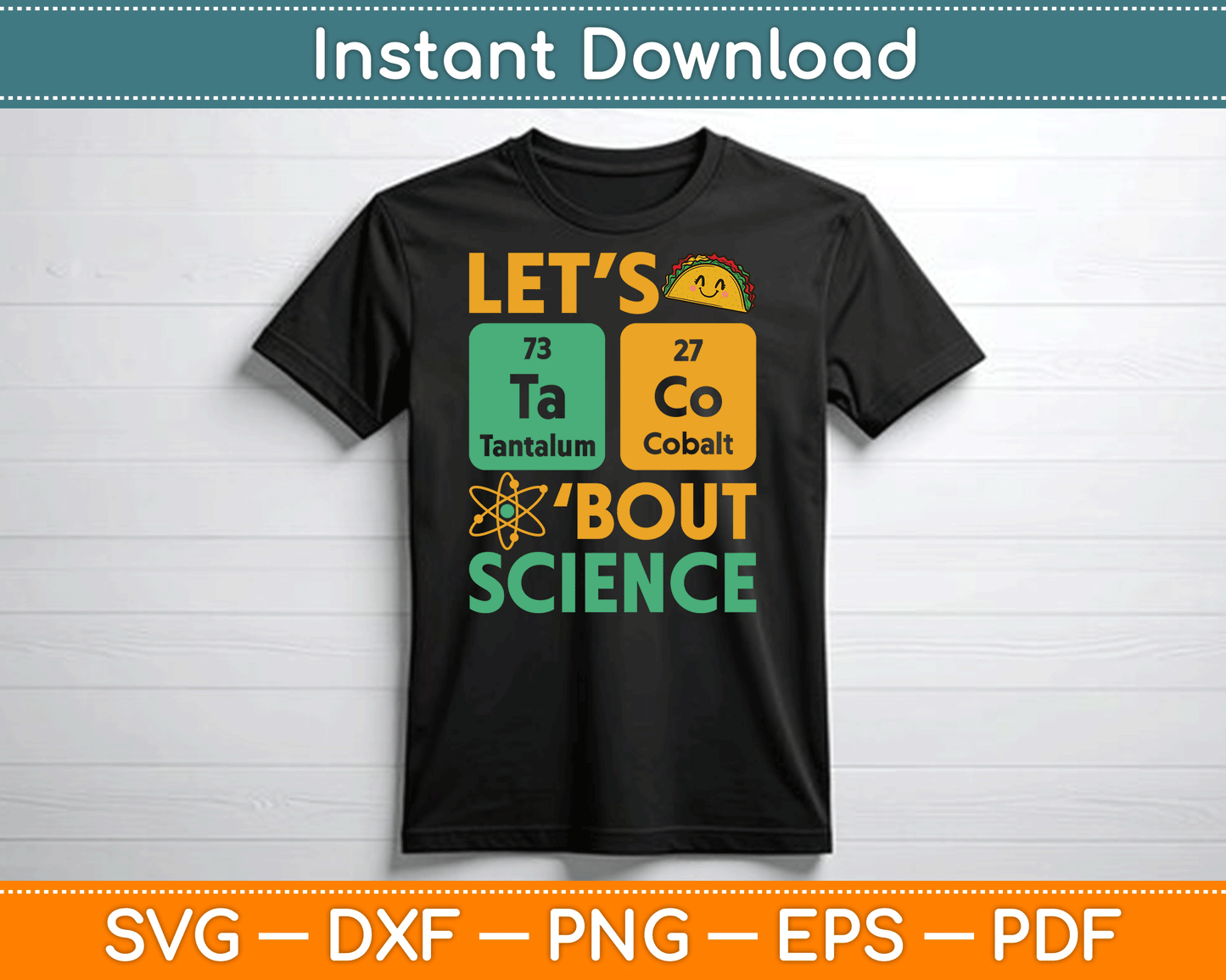 Let's Taco Bout Science Teacher Gift Chemistry Funny Physics SVG Digital Cutting File
