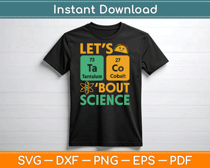 Let's Taco Bout Science Teacher Gift Chemistry Funny Physics SVG Digital Cutting File