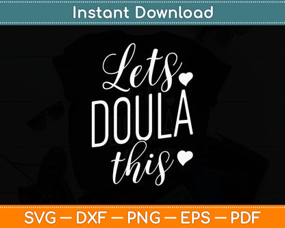 Let's Doula This Funny Doulas Svg Digital Cutting File