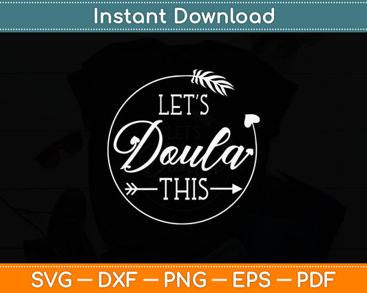 Lets Doula This Midwife Svg Digital Cutting File