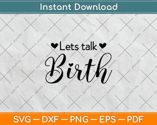 Let's Talk Birth Midwife Doula Svg Digital Cutting File