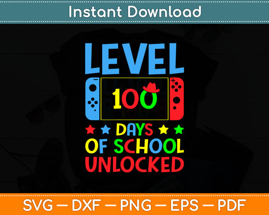 Level 100 Days Of School Unlocked Video Games Boys Gamer Svg Design Digital Cut File