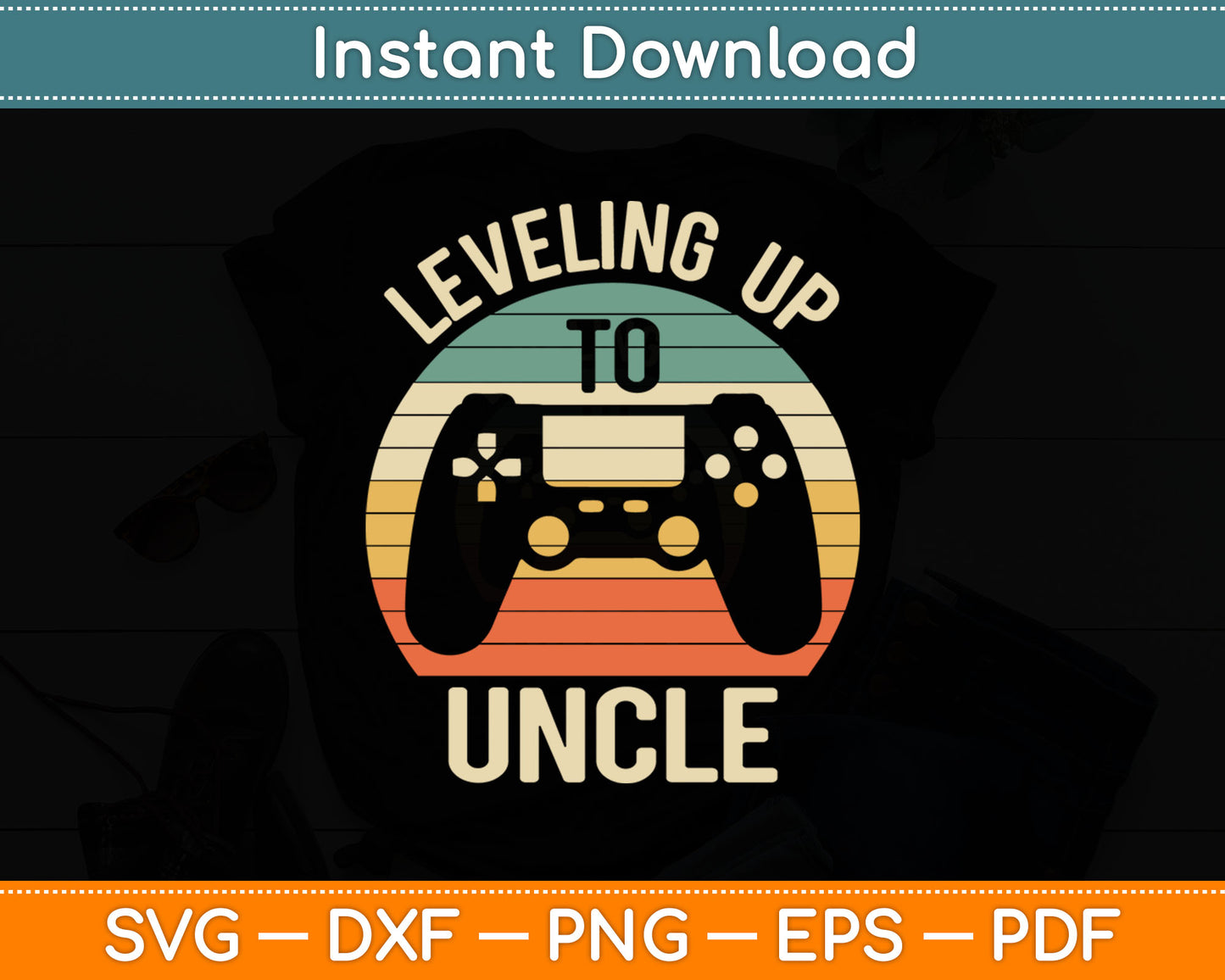 Leveling Up To Uncle Funny Video Gamer Vintage Svg Digital Cutting File
