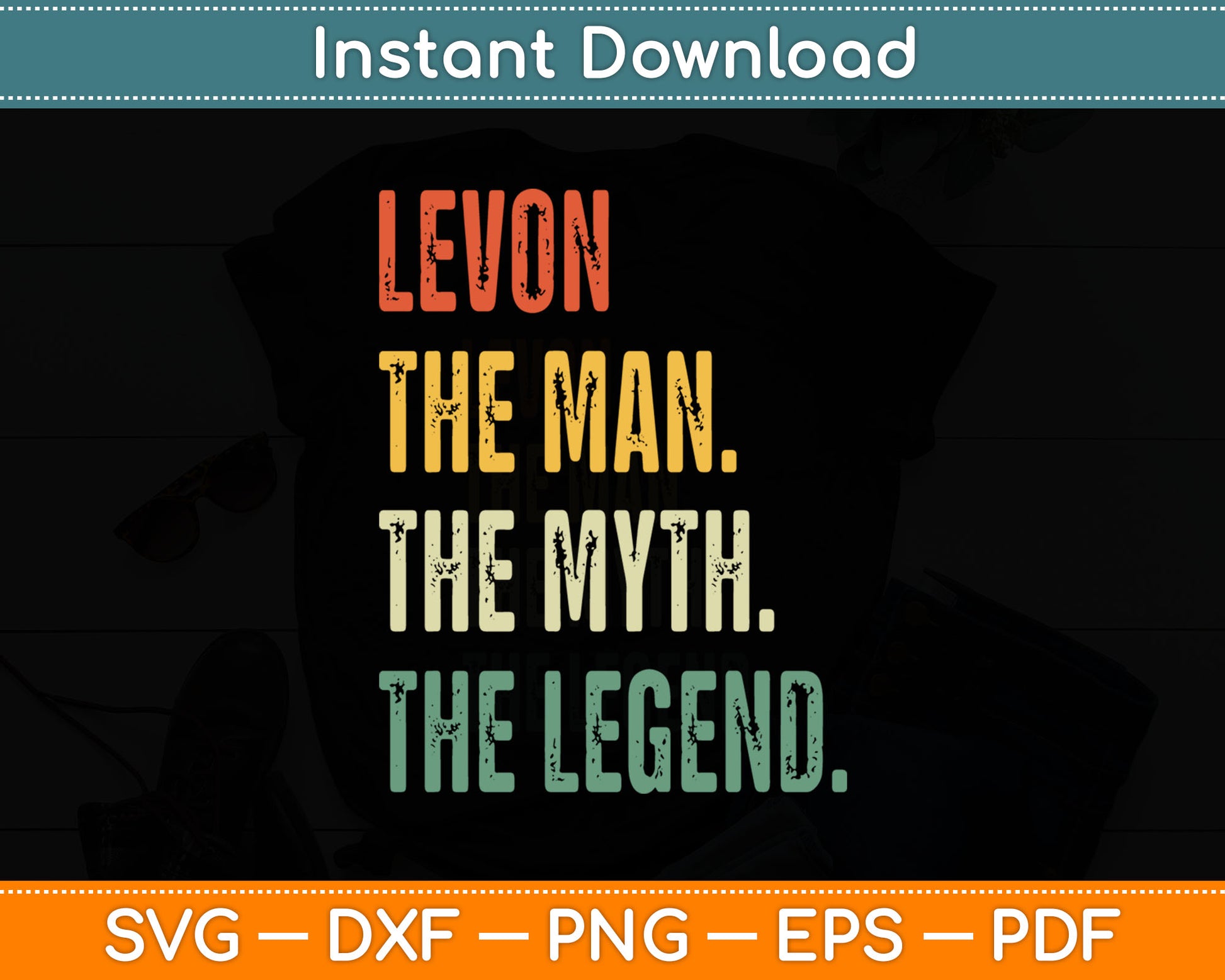 Levon The Man The Myth The Legend Funny Svg Digital Cutting File