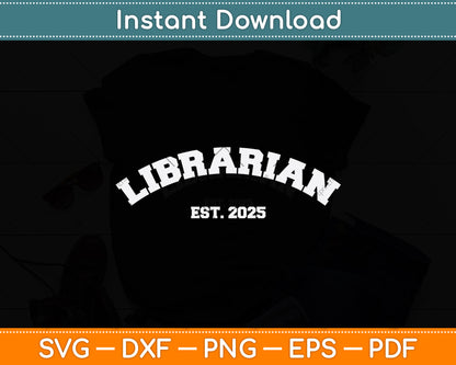 Librarian EST 2025 Svg Digital Cutting File