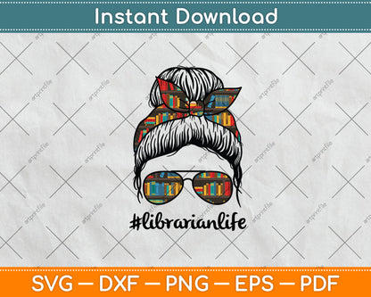 Librarian Teacher Messy Bun Life Book Library Back to School Svg Digital Cutting File