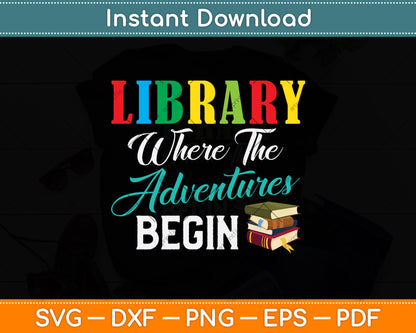 Library Where The Adventures Begin Vintage Reading Book Svg Digital Cutting File