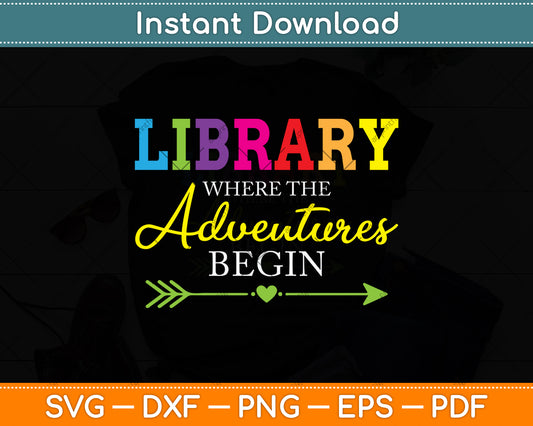 Library Where The Adventures Begin Svg Digital Cutting File