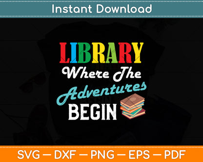 Library Where The Adventures Begin Svg Digital Cutting File