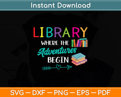 Library Where The Adventure Begins Librarian Book Svg Digital Cutting File