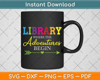 Library Where The Adventures Begin Svg Digital Cutting File