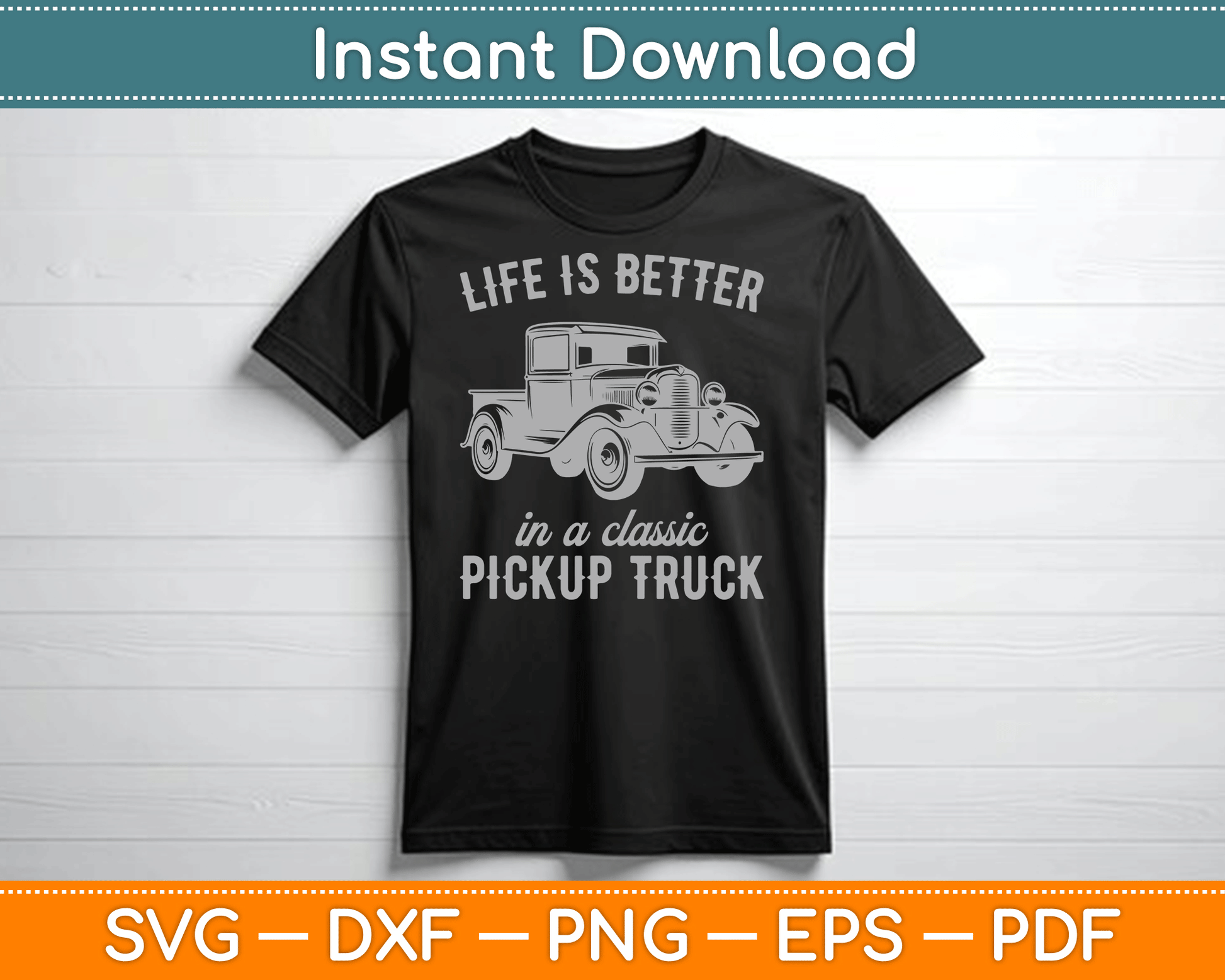 Life Is Better In A Classic Pickup Truck Guy Vintage SVG Digital Cutting File