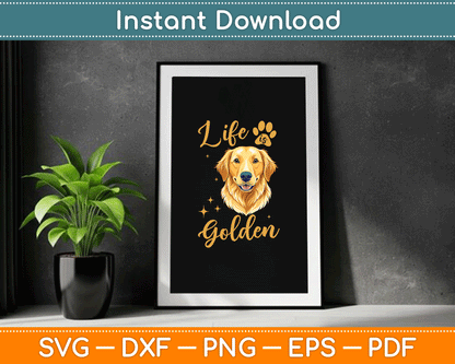 Life Is Golden Retriever SVG Digital Cutting File