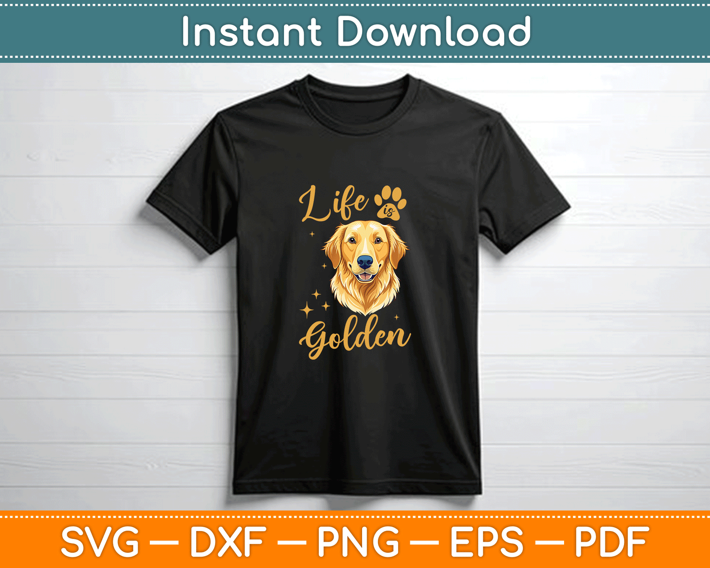 Life Is Golden Retriever SVG PNG Files