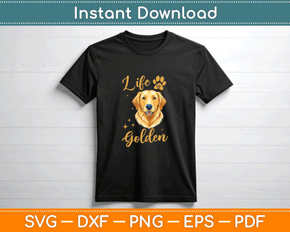 Life Is Golden Retriever SVG PNG Files