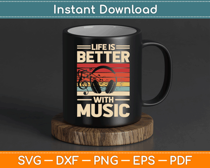 Life is Better with Music Lover Musician SVG Digital Cutting File