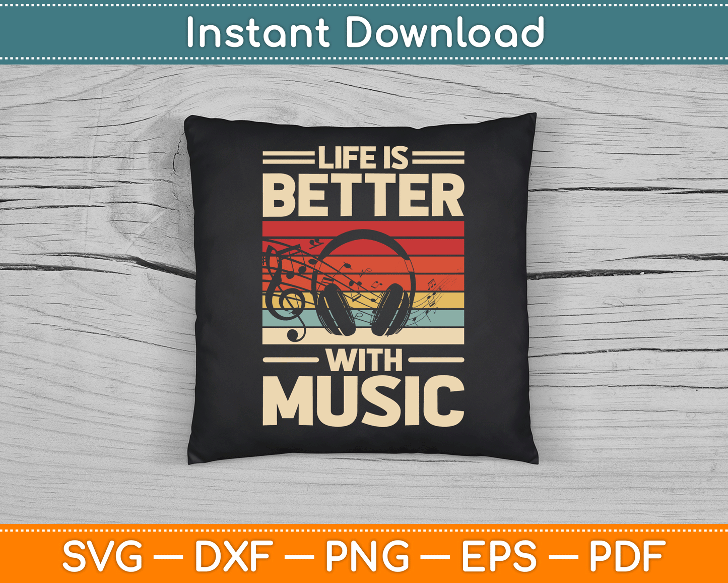 Life is Better with Music Lover Musician SVG Digital Cutting File
