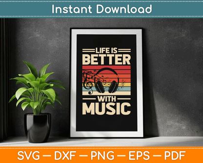 Life is Better with Music Lover Musician SVG Digital Cutting File
