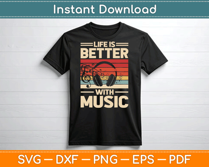Life is Better with Music Lover Musician SVG Digital Cutting File