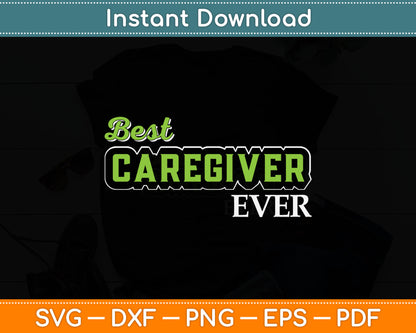 Life Best Caregiver Ever Svg Digital Cutting File