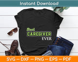 Life Best Caregiver Ever Svg Digital Cutting File