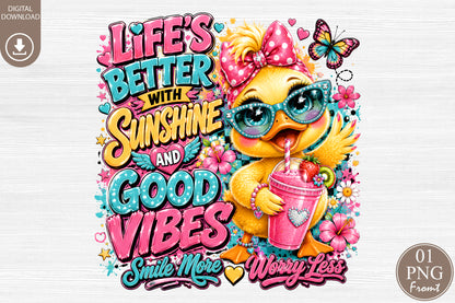 Life Is Better With Sunshine And Good Vibes Cute Duck Sublimation PNG