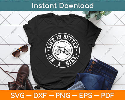 Life Is Better On A Bike - Cycling Svg Digital Cutting File