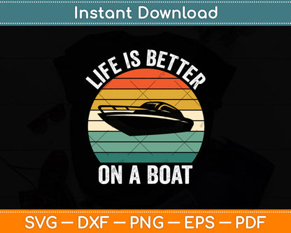 Life Is Better On A Boat Captain Boating Pontoon Vintage Funny Svg Digital Cutting File