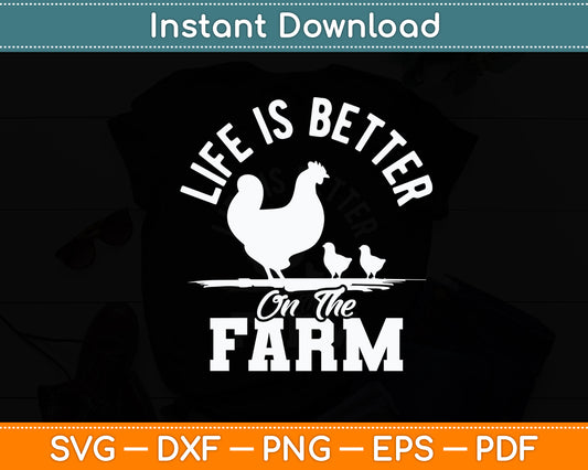 Life Is Better On The Farm Chicken Svg Digital Cutting File