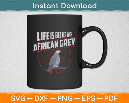Life Is Better With African Greys Parrot Vintage Birds Svg Digital Cutting File