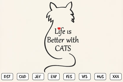 Life Is Better With Cats Embroidery Design, Cute Cat Lover Machine Embroidery Pattern, Funny Cat Quote Embroidery Design