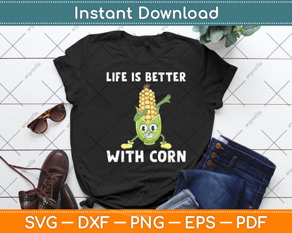 Life Is Better With Corn Svg Digital Cutting File