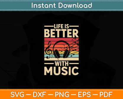 Life Is Better With Music Lover Musician Outfit EDM Music DJ Svg Digital Cutting File