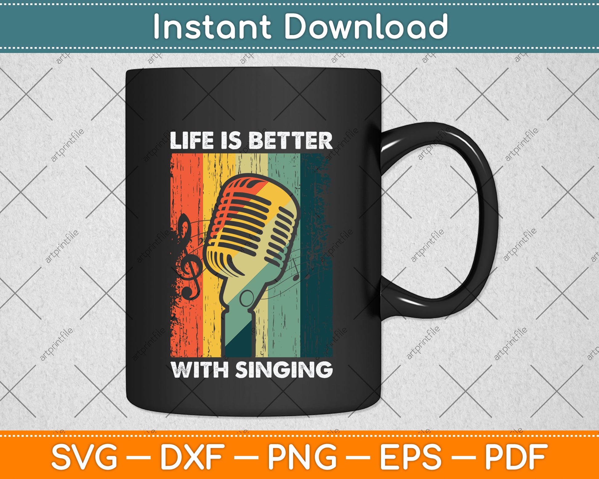 Life Is Better With Singing Svg Png Dxf Digital Cutting File