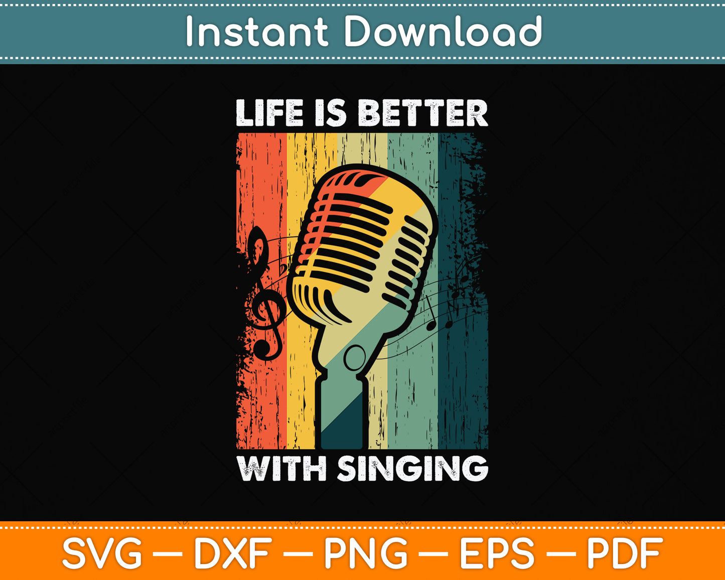 Life Is Better With Singing Svg Png Dxf Digital Cutting File