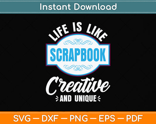 Life Is Like A Scrapbook Creative And Unique Scrapbooking Svg Digital Cutting File