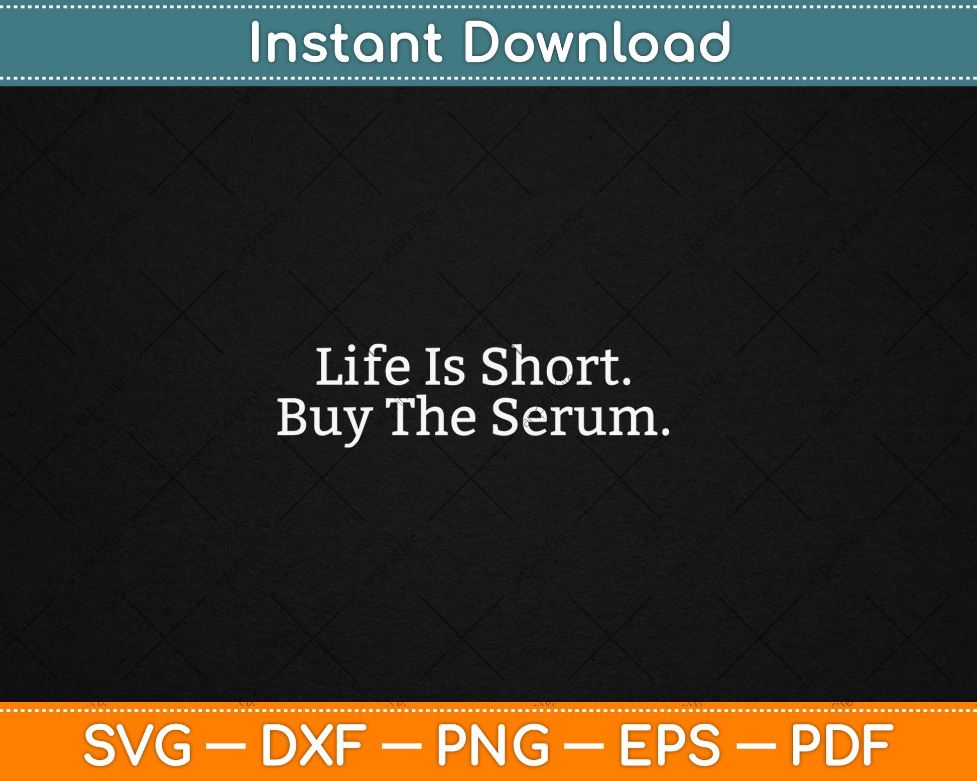 Life Is Short Buy The Serum Skin Esthetician Skincare Svg Digital Cutting File