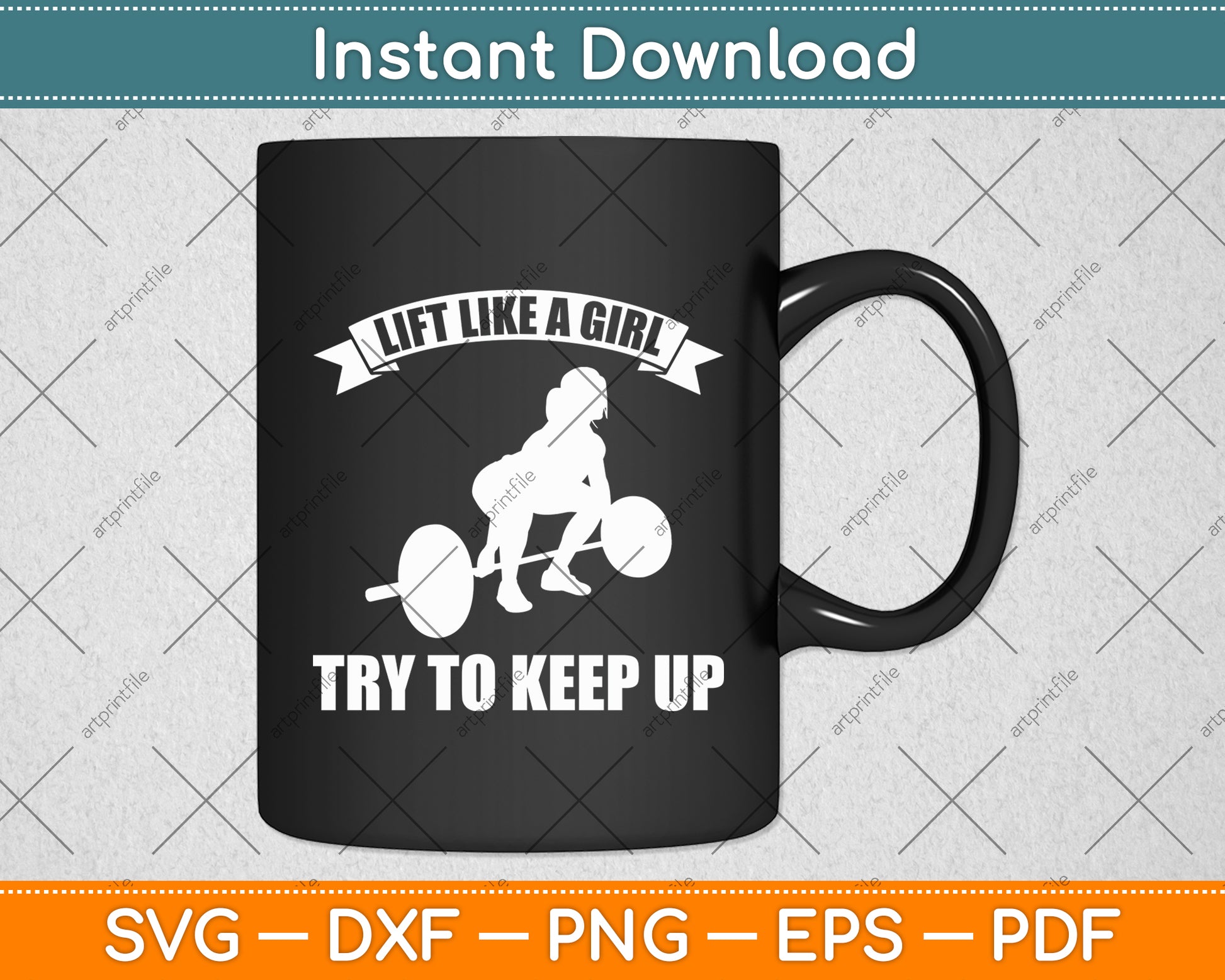 Lift Like A Girl Try To Keep Up Weightlifting Svg Digital Cutting File