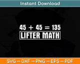 45 45 135 Lifter Math Powerlifting Svg Digital Cutting File