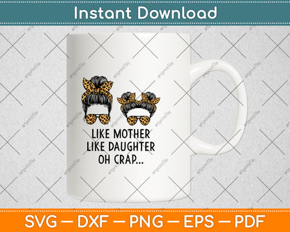 Like Mother Like Daughter Messy Bun Mom Happy Mothers Day Svg Digital Cutting File