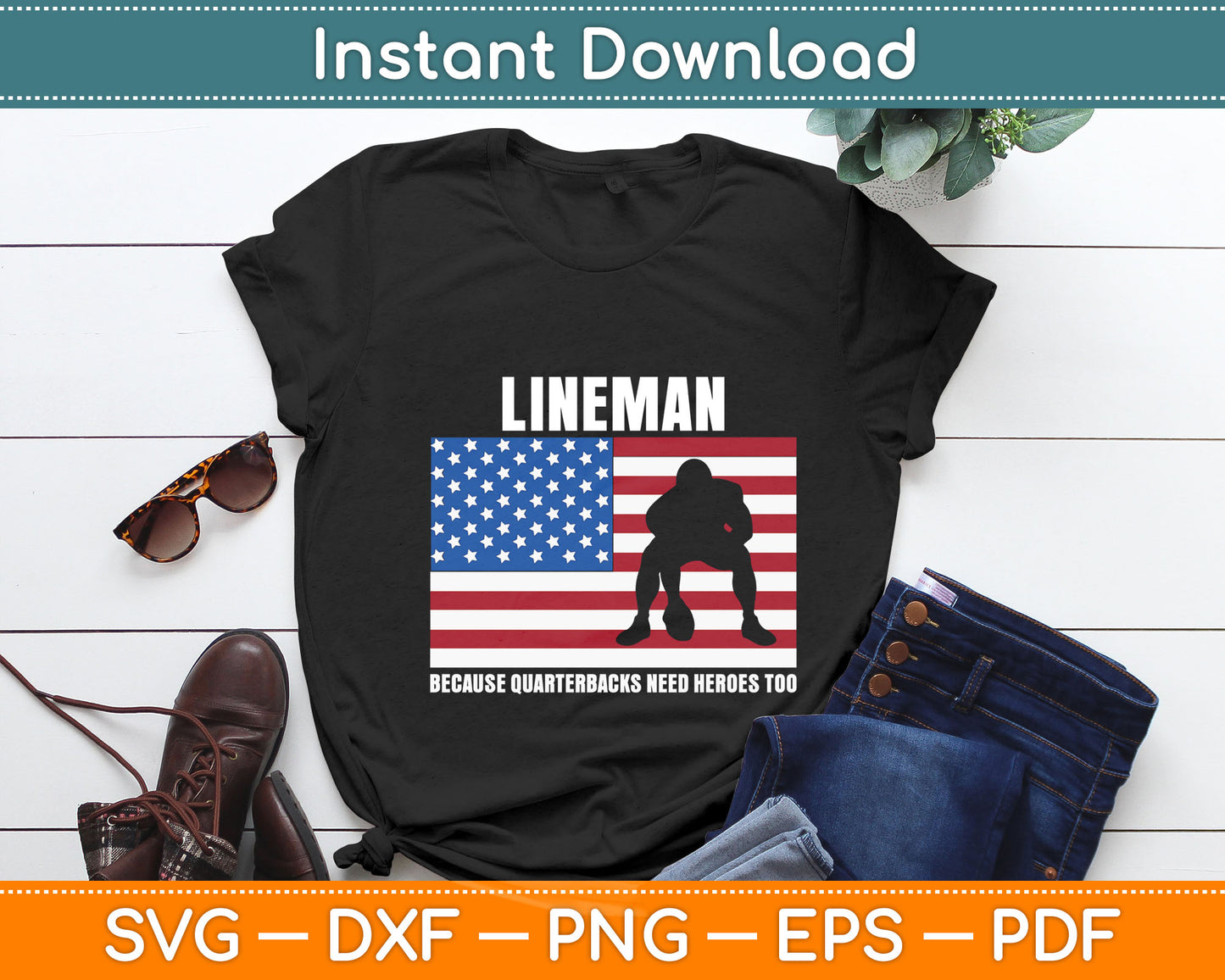 Lineman Because Quarterbacks Need Heroes Too Svg Digital Cutting File