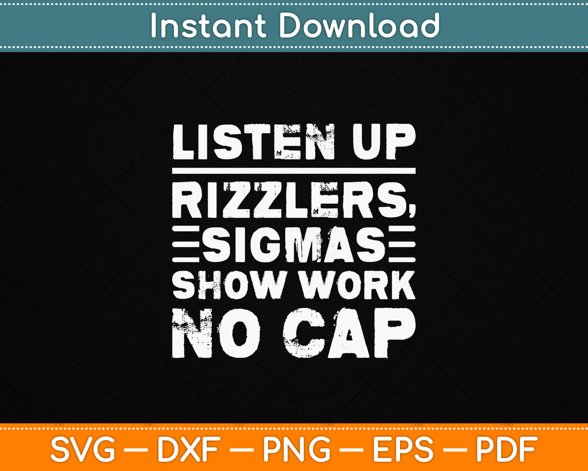 Listen Up Rizzlers Sigmas Show Work No Cap Teacher SVG Digital File ...