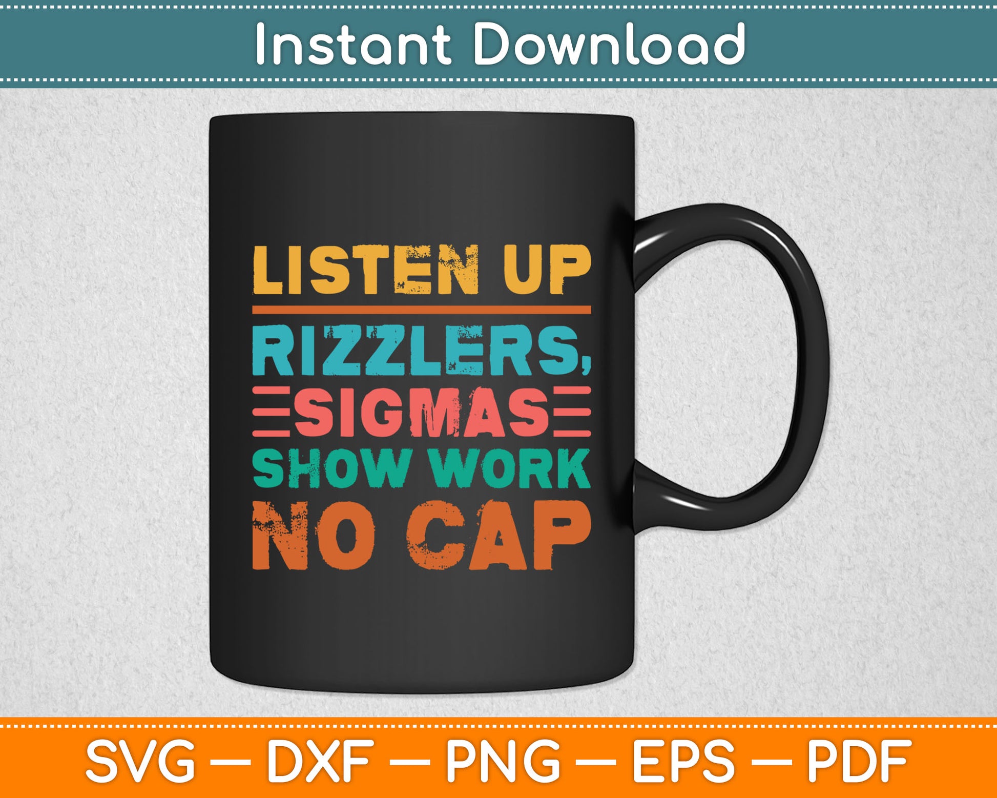 Listen Up Rizzlers Sigmas Show Work No Cap Funny Teacher Svg Digital Cutting File