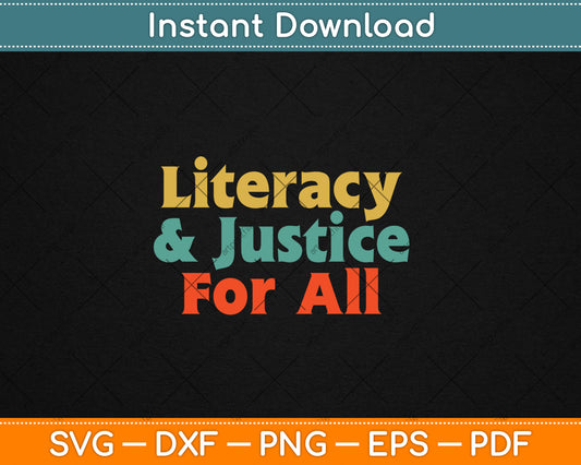 Literacy Justice For All Stop Book Banning Protect Librarian Svg Digital Cutting File