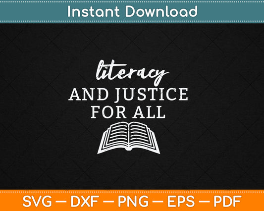 Literacy and Justice for All Teacher Reading Svg Digital Cutting File