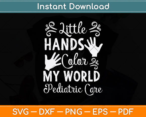 Little Hands Color My World Pediatric Care Svg Png Dxf Digital Cutting File