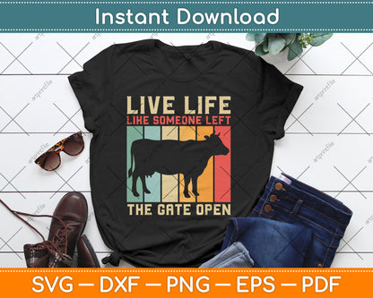 Live Life Like Someone Left the Gate Open Vintage Cow Lover Svg Digital Cutting File